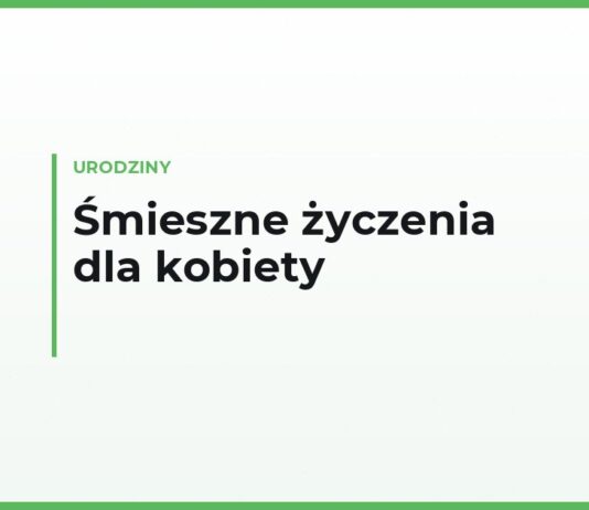 Śmieszne życzenia urodzinowe dla kobiety — własnymi słowami, dla przyjaciółki i koleżanki