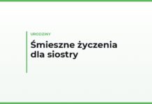 Śmieszne życzenia urodzinowe dla siostry — własnymi słowami i z przymrużeniem oka