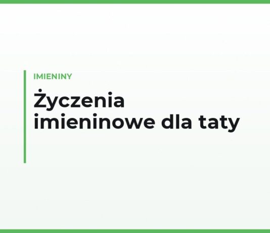 Życzenia imieninowe dla taty — własnymi słowami, od syna, od córki i od wnuków